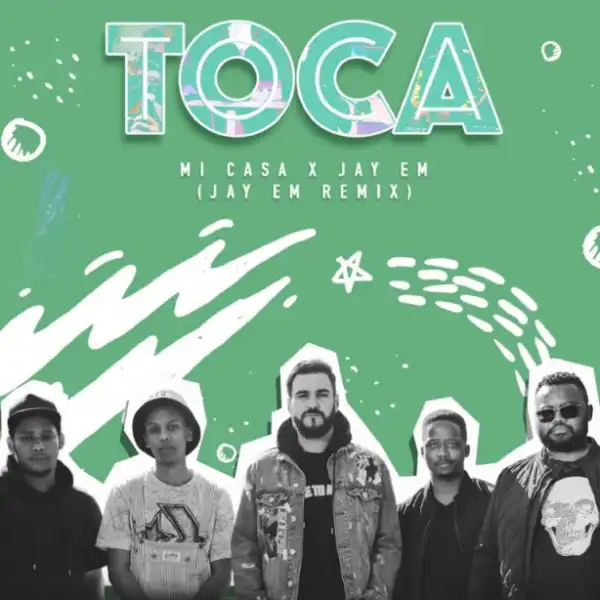 Mi Casa - Toca (Jay Em Remix)